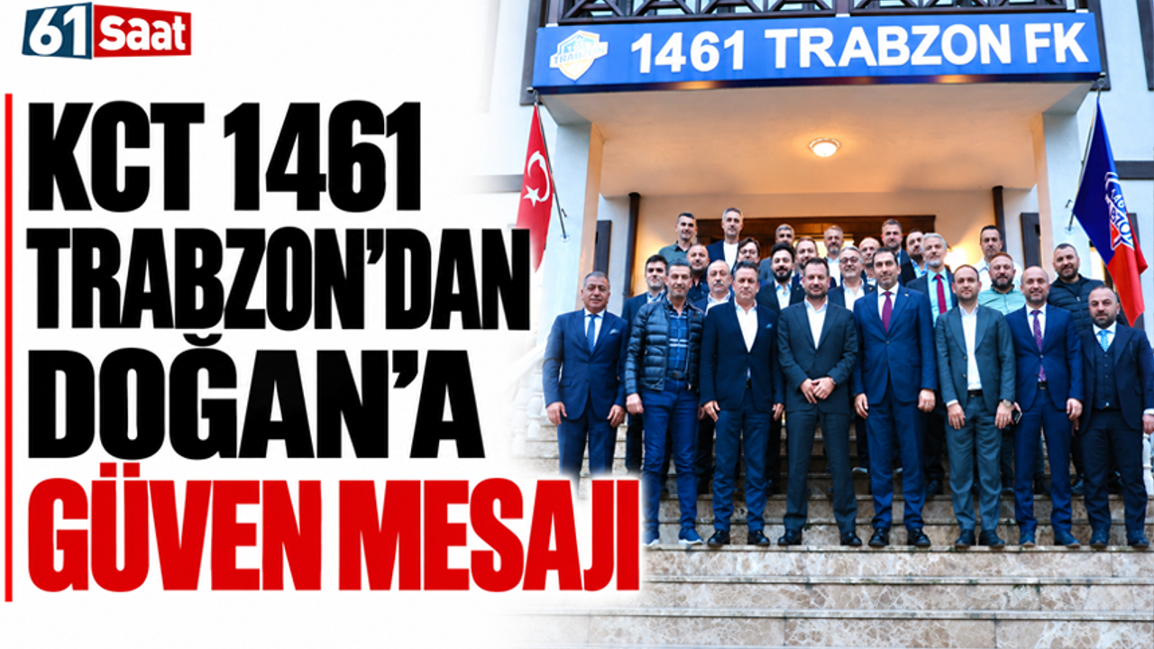 KCT 1461 Trabzon’dan Doğan’a güven mesajı