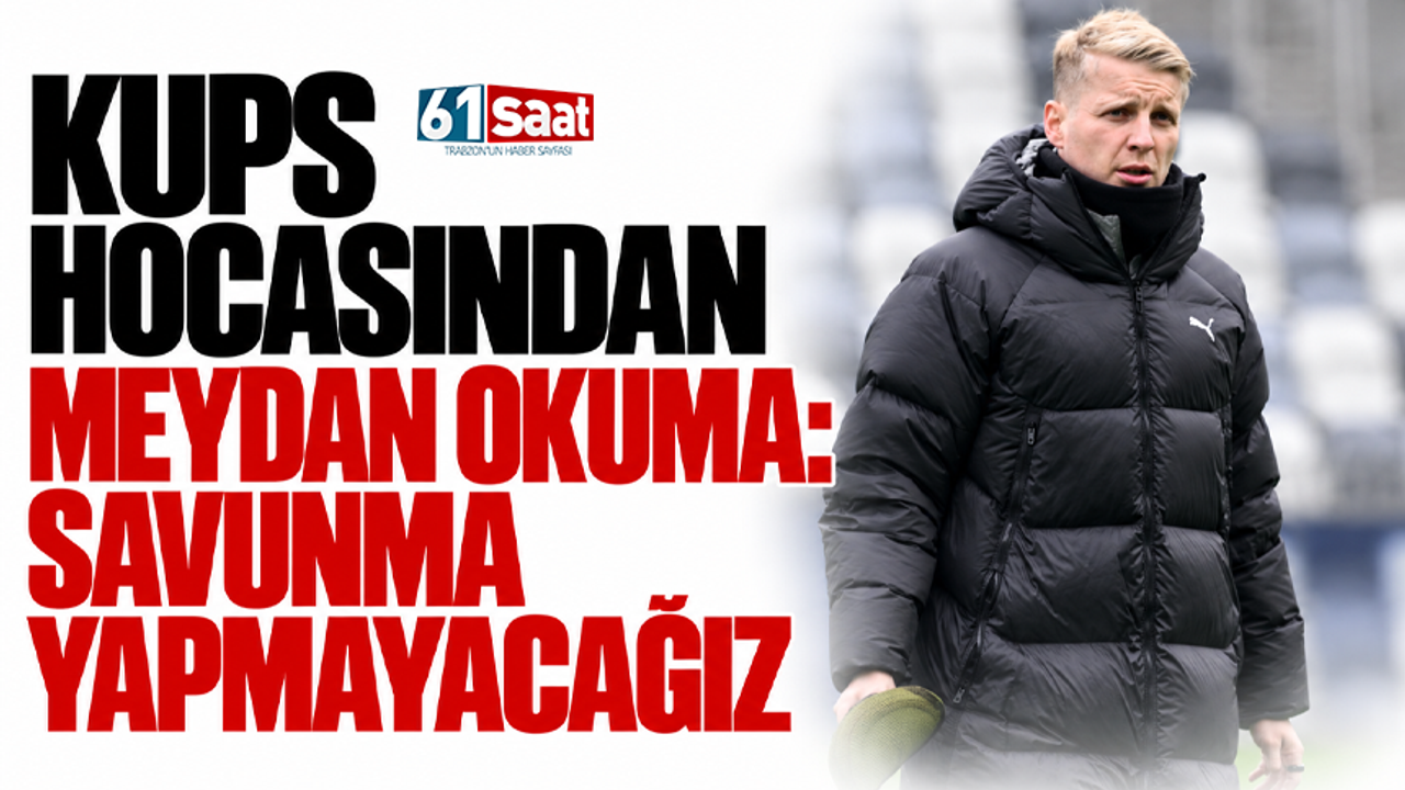 KuPS hocasından meydan okuma: Savunma yapmayacağız