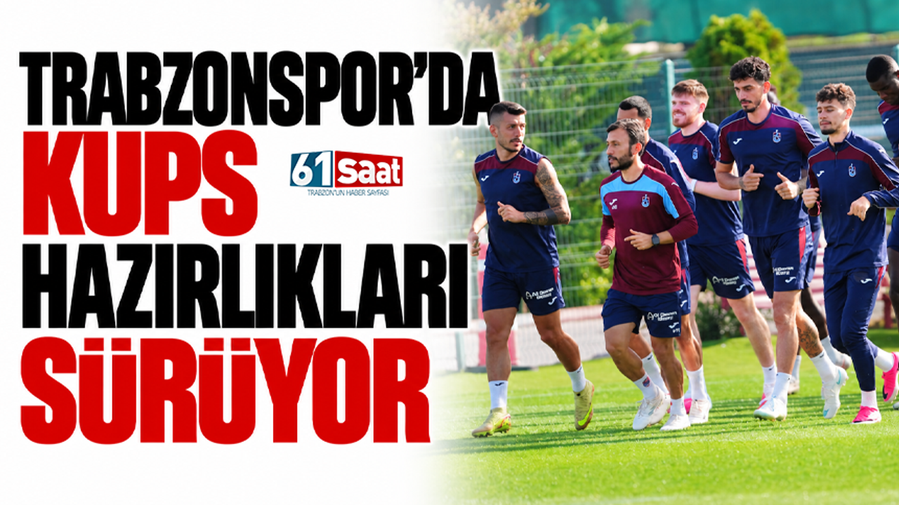 Trabzonspor’da KuPS hazırlıkları sürüyor