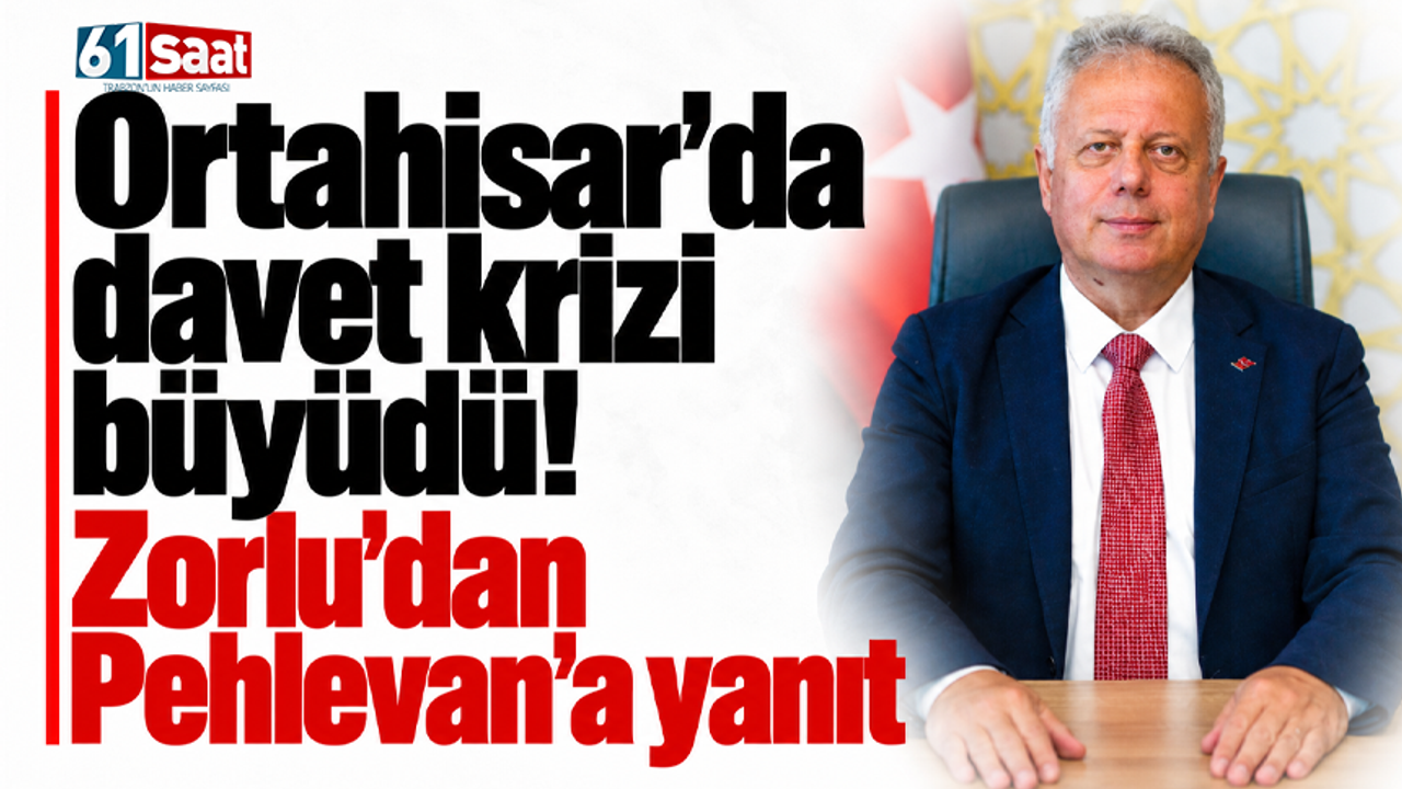 Ortahisar’da davet krizi büyüdü! Zorlu’dan Pehlevan’a yanıt
