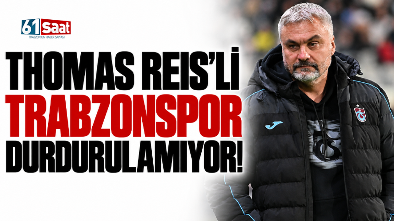 Thomas Reis'li Trabzonspor durdurulamıyor!