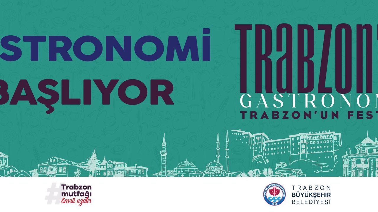 TRABZON’DA GASTRONOMİ FESTİVALİ BAŞLIYOR