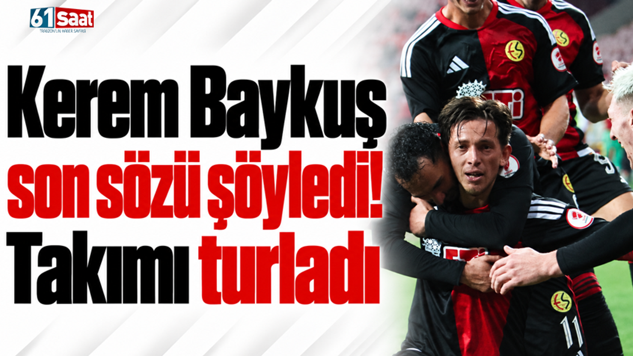 Kerem Baykuş son sözü söyledi! Takımı turladı