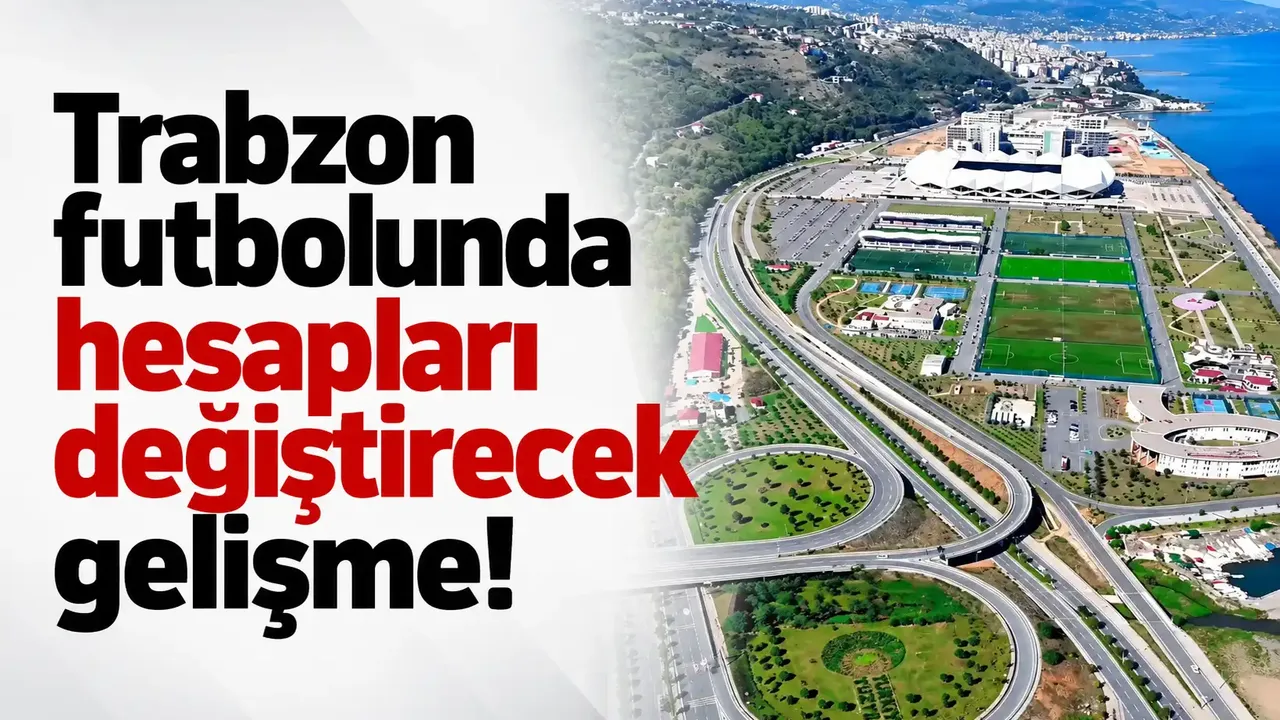 Trabzon futbolunda hesapları değiştirecek gelişme!