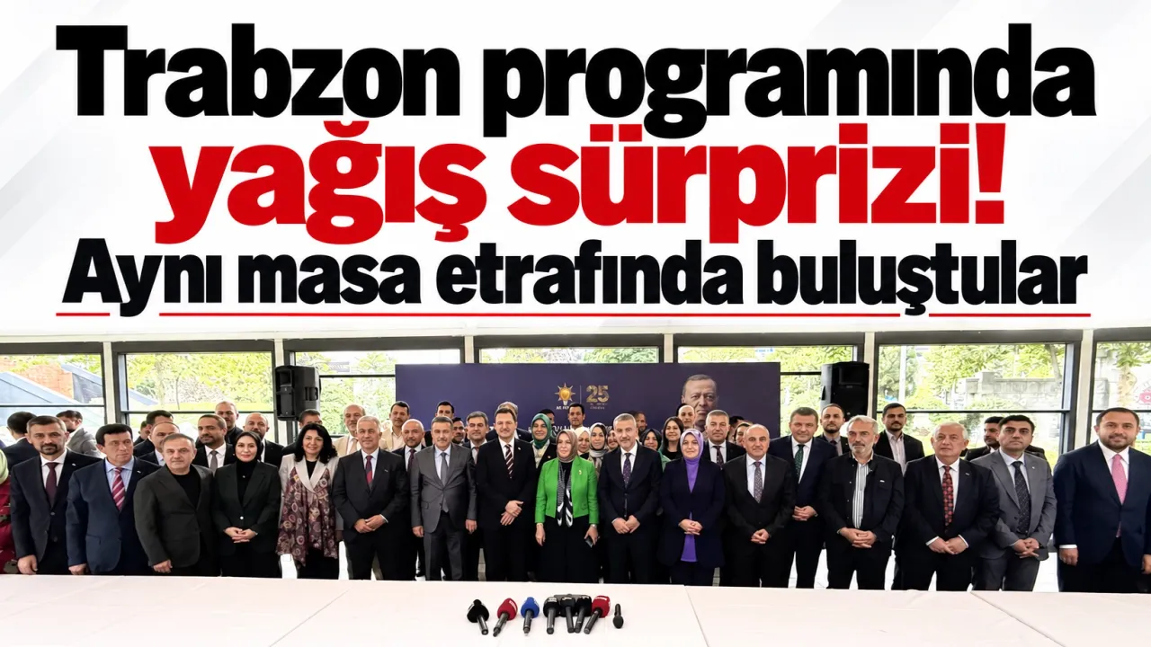 Trabzon programında yağış sürprizi! Aynı masa etrafında buluştular