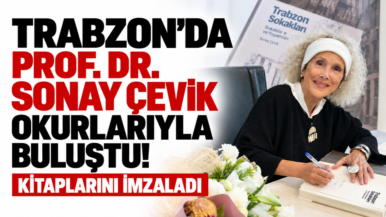 Trabzon’da Prof. Dr. Sonay Çevik okurlarıyla buluştu! Kitaplarını imzaladı