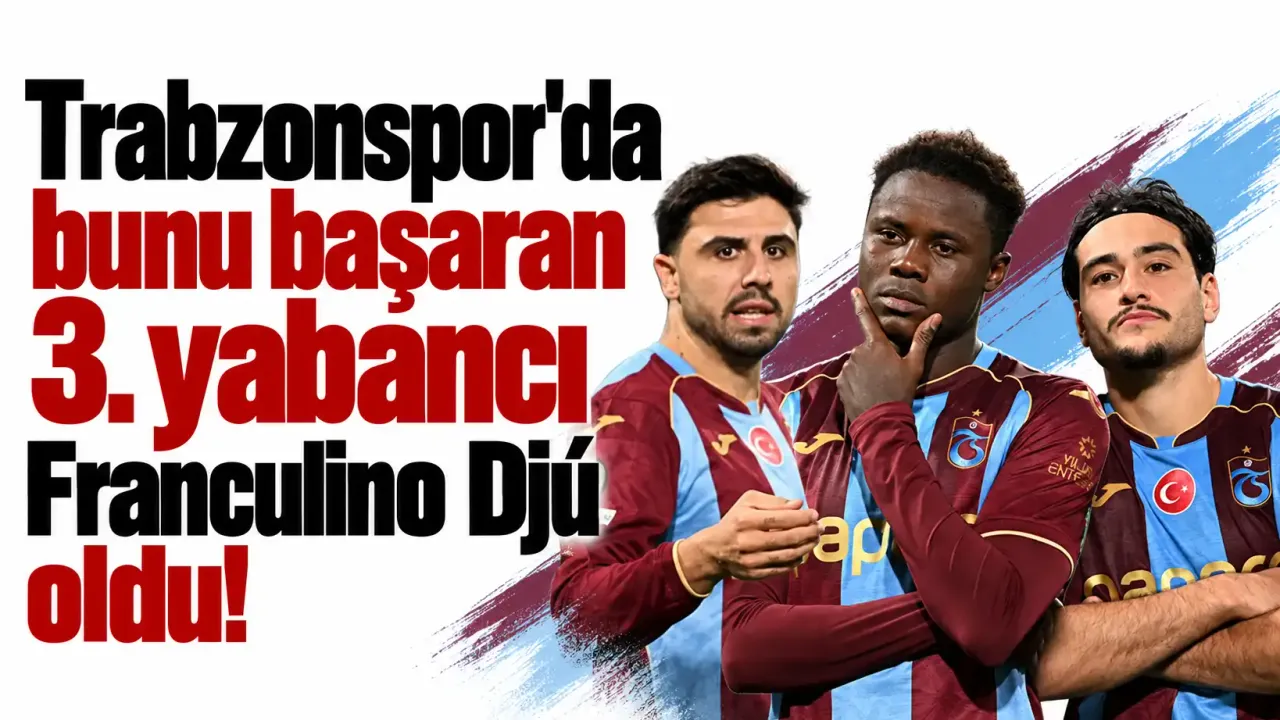 Trabzonspor'da bunu başaran 3. yabancı Franculino Djú oldu!