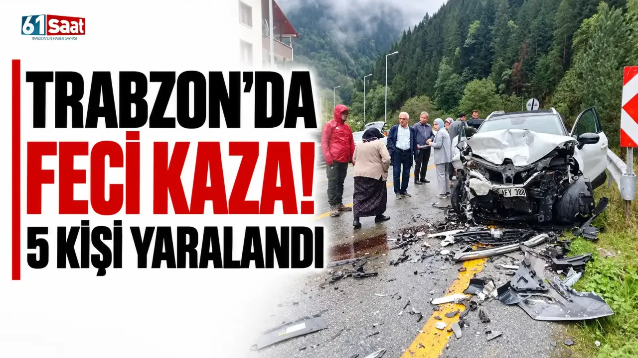 Trabzon'da feci kaza! 5 kişi yaralandı