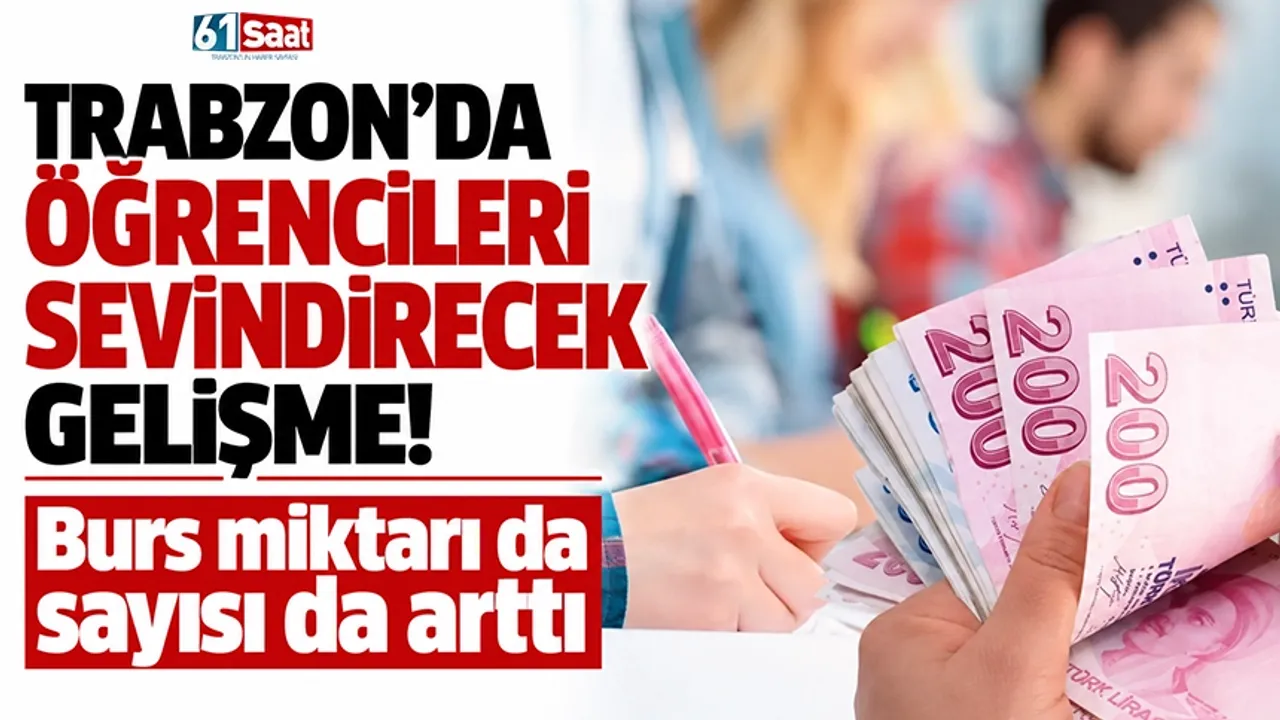 Trabzon’da öğrencileri sevindirecek gelişme! Burs miktarı da sayısı da arttı
