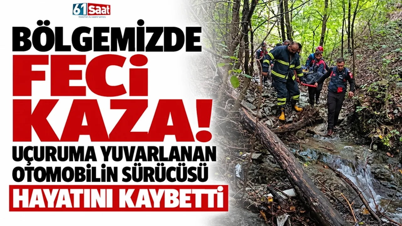 Bölgemizde feci kaza! Uçuruma yuvarlanan otomobilin sürücüsü hayatını kaybetti
