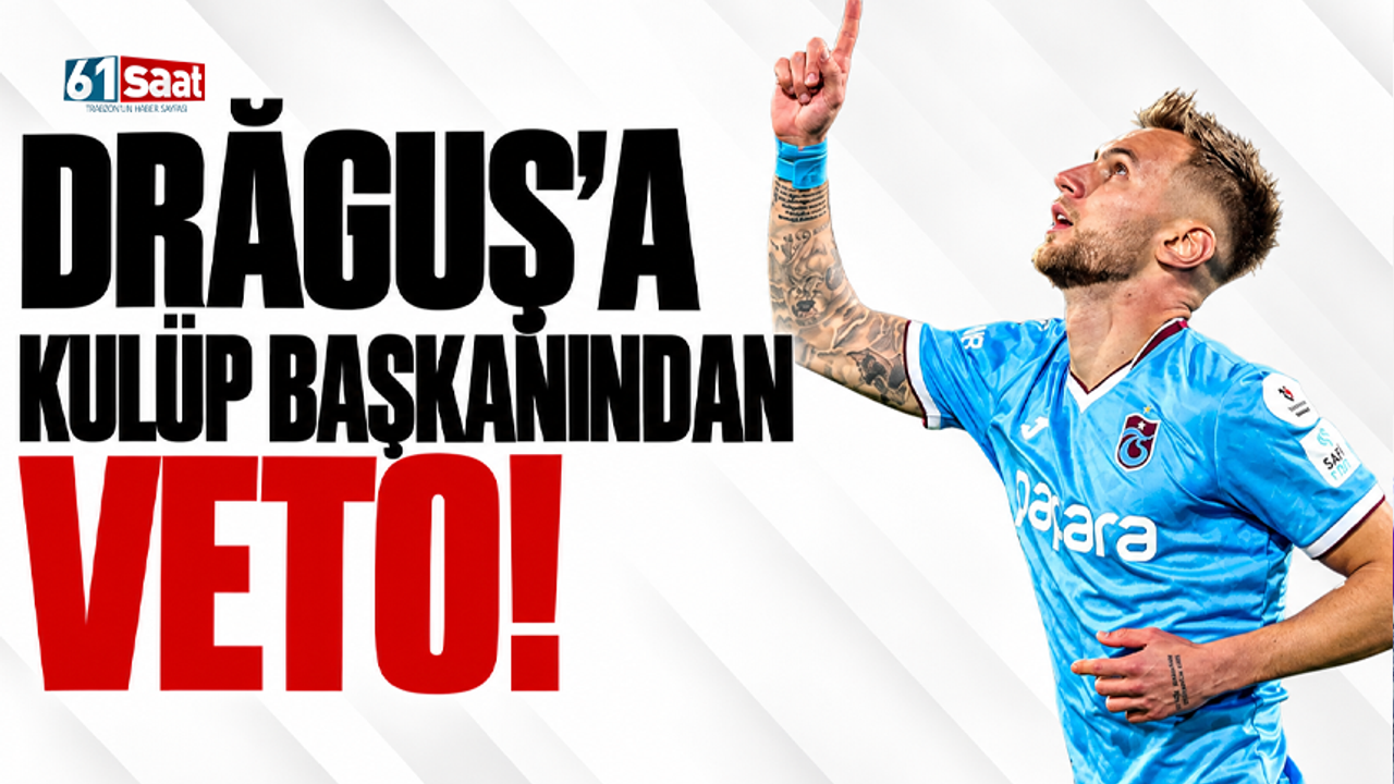 Drăguș'a kulüp başkanından veto!