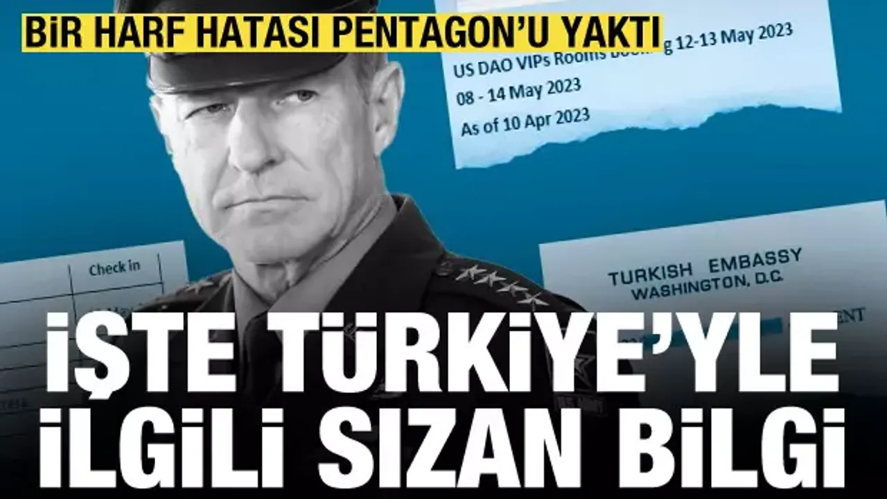 Harf hatası Pentagon'u yaktı: İşte Türkiye'yle ilgili sızan o hassas bilgi