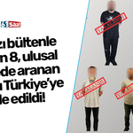 Kırmızı bültenle aranan 8, ulusal seviyede aranan 1 suçlu Türkiye’ye iade edildi!
