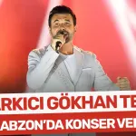 Şarkıcı Gökhan Tepe, Trabzon'da konser verdi!