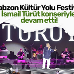 "Trabzon Kültür Yolu Festivali", İsmail Türüt konseriyle devam etti!