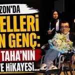 Trabzon'da engelleri aşan genç: Enes Taha'nın azmi ve hikayesi...