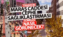 Trabzon Maraş Caddesinin cephe sağlıklaştırma projesi ortaya çıktı!