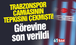 Trabzonspor taraftarlarının tepkisini çekmişti! Görevine son verildi