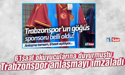 Trabzonspor'un forma sponsoru belli oldu! 61saat duyurmuştu