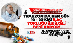Trabzon'da 10 - 20 kişi ilaç yokluğu için başkanı arıyor!