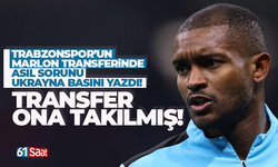 Trabzonspor’un Marlon transferinde asıl sorunu Ukrayna basını yazdı!