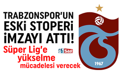 Trabzonspor'un eski stoperi imzayı attı