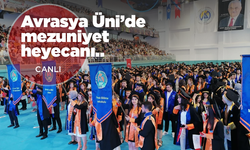 Avrasya Üniversitesinde mezuniyet heyecanı.. 
