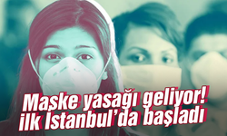 Covid-19 vakaları patladı! İlk İstanbul'da başladı 'maske yasağı geliyor' uyarısı