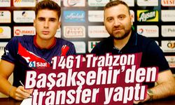 1461 Trabzon Başakşehir'den transfer yaptı