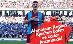 Ahmetcan Kaplan'ın Ajax'tan alacağı ücret belli oldu