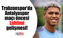 Trabzonspor'da Antalyaspor maçı öncesi Lahtimi gelişmesi!