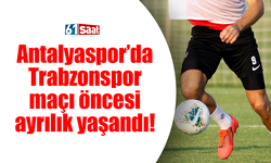 Antalyaspor’da Trabzonspor maçı öncesi sözleşmesi feshedildi!