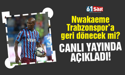 Nwakaeme Trabzonspor'a dönecek mi? Canlı yayında açıkladı