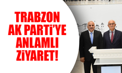 Trabzon AK Parti’ye anlamlı ziyaret!