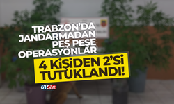 Trabzon'da 4 operasyonda, çok sayıda uyuşturucu madde ele geçirildi!