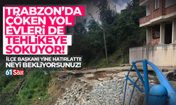 Trabzon'da çöken yol, evleri de tehlikeye sokuyor...