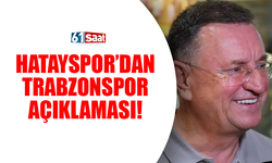 Hatayspor'dan Trabzonspor açıklaması!