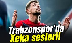Trabzonspor'da Xeka sesleri