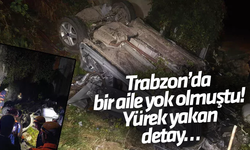 Trabzon’da bir aile yok olmuştu! Yürek yakan detay…