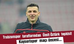 Trabzonspor taraftarından Ümit Öztürk tepkisi! Kayserispor maçı öncesi...