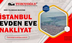 İstanbul evden eve nakliyat firması Tuzcuoğlu En uygun taşıma Fiyatları