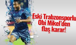 Trabzonspor forması giymişti! John Obi Mikel'den flaş karar