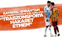 Emrah'dan fotoğraf açıklaması geldi 'Trabzonspor'a hakaret etmem'