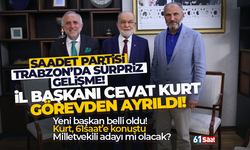 Saadet Partisi Trabzon İl Başkanı Cevat Kurt, İl Başkanlığından ayrılıyor...
