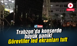 Trabzon’da konserde büyük panik! Görevliler led ekranları tuttu