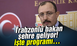 Trabzonlu bakan şehre geliyor! İşte programı…