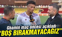 Trabzonspor'da Gbamin maç öncesi açıkladı 'Boş bırakmayacağız'