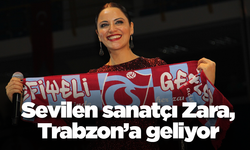 Sevilen Sanatçı Zara, Trabzon’a geliyor