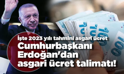 Cumhurbaşkanı Erdoğan'dan asgari ücret talimatı! İşte 2023 yılı tahmini asgari ücret