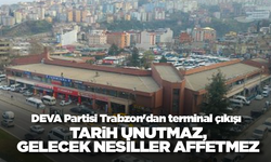 DEVA Partisi Trabzon'dan terminal çıkışı